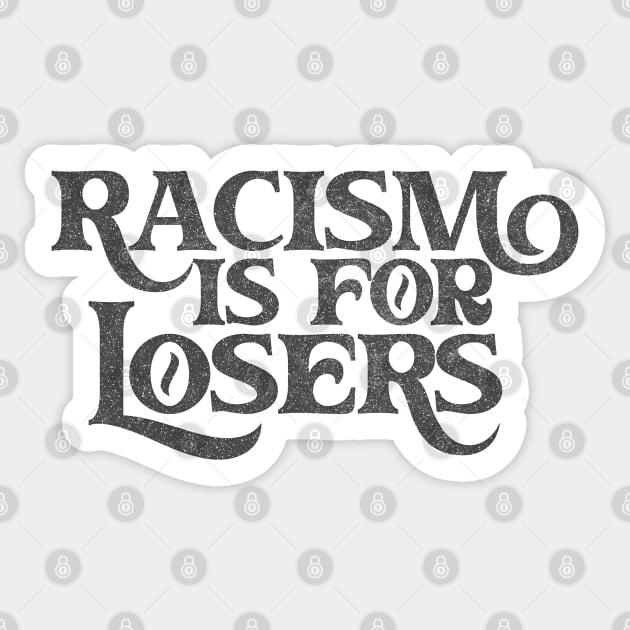 Racism Is For Losers / Faded Black Print Sticker by DankFutura